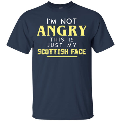 I_m Not Angry This Is Just My Scottish Face Funny Shirt For Scottish Navy