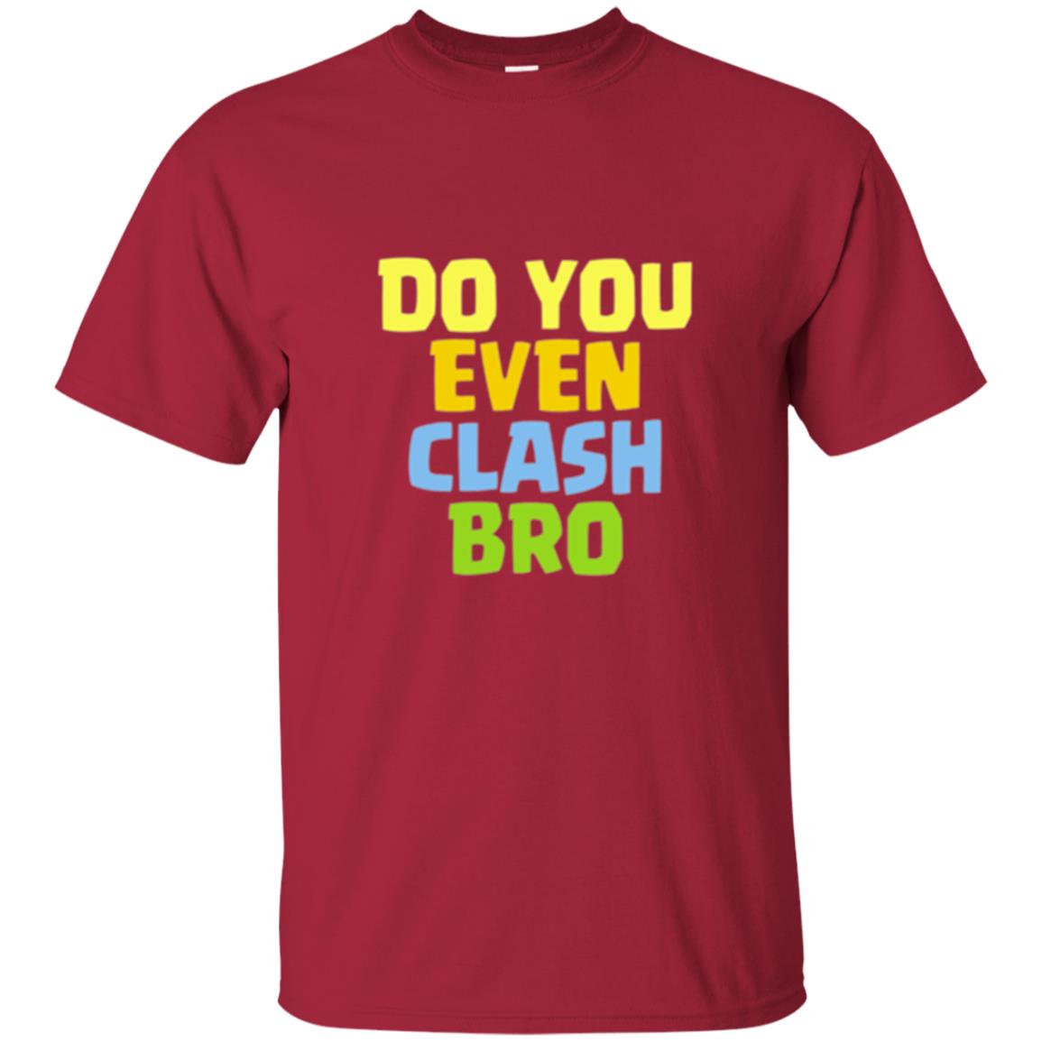 Royal Gamers T-shirt Do You Even Clash Bro Cardinal