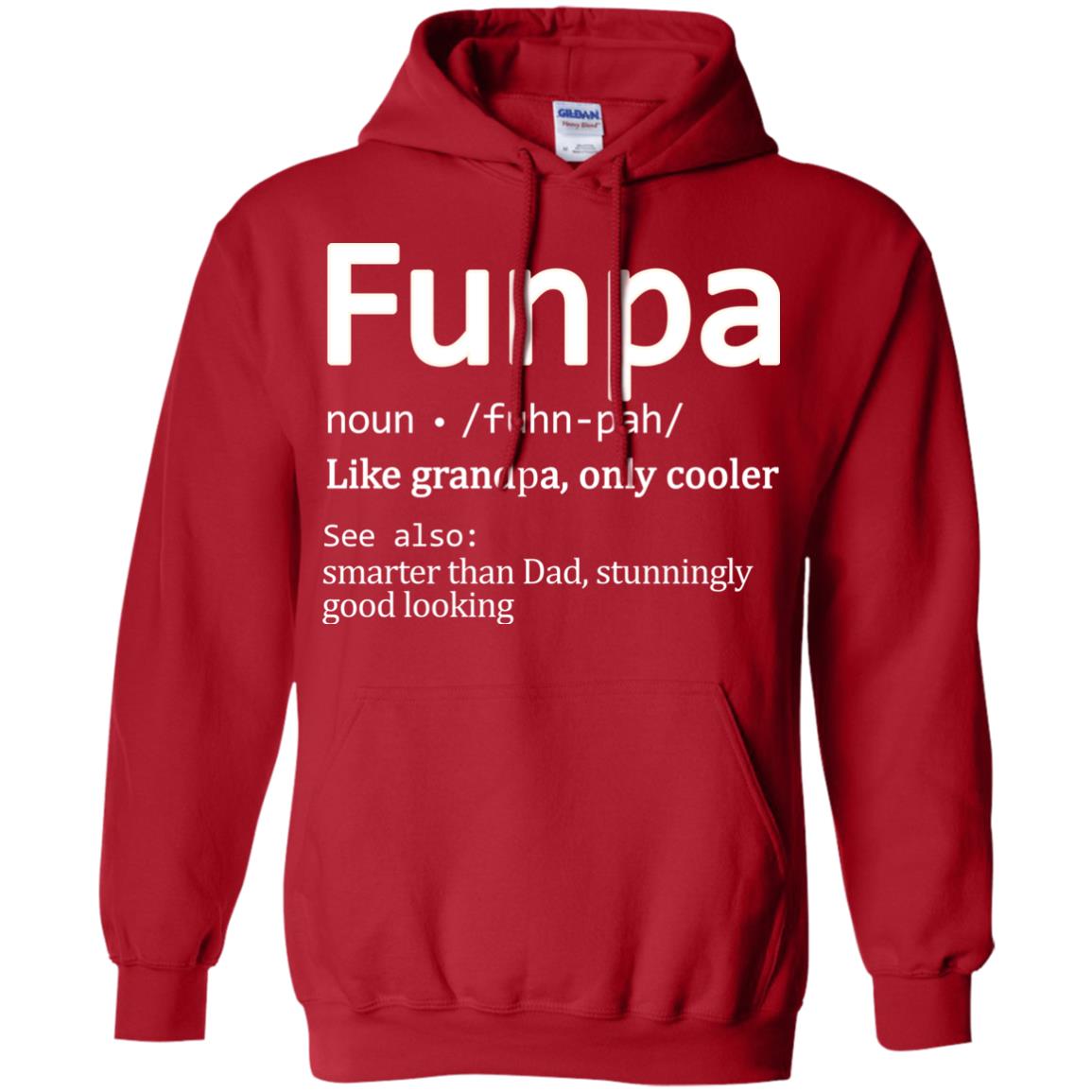 Funpa Definition Like Grandpa Only Cooler Smarter Than Dad Stunningly Good Looking Red