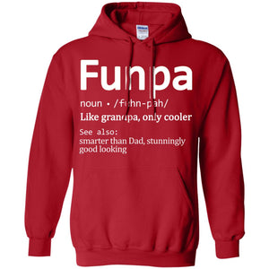Funpa Definition Like Grandpa Only Cooler Smart Than Dad Stunningly Good LookingG185 Gildan Pullover Hoodie 8 oz.