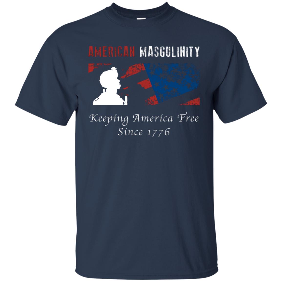 American Masgulinity Keeping America Free Since 1776 Shirt Navy