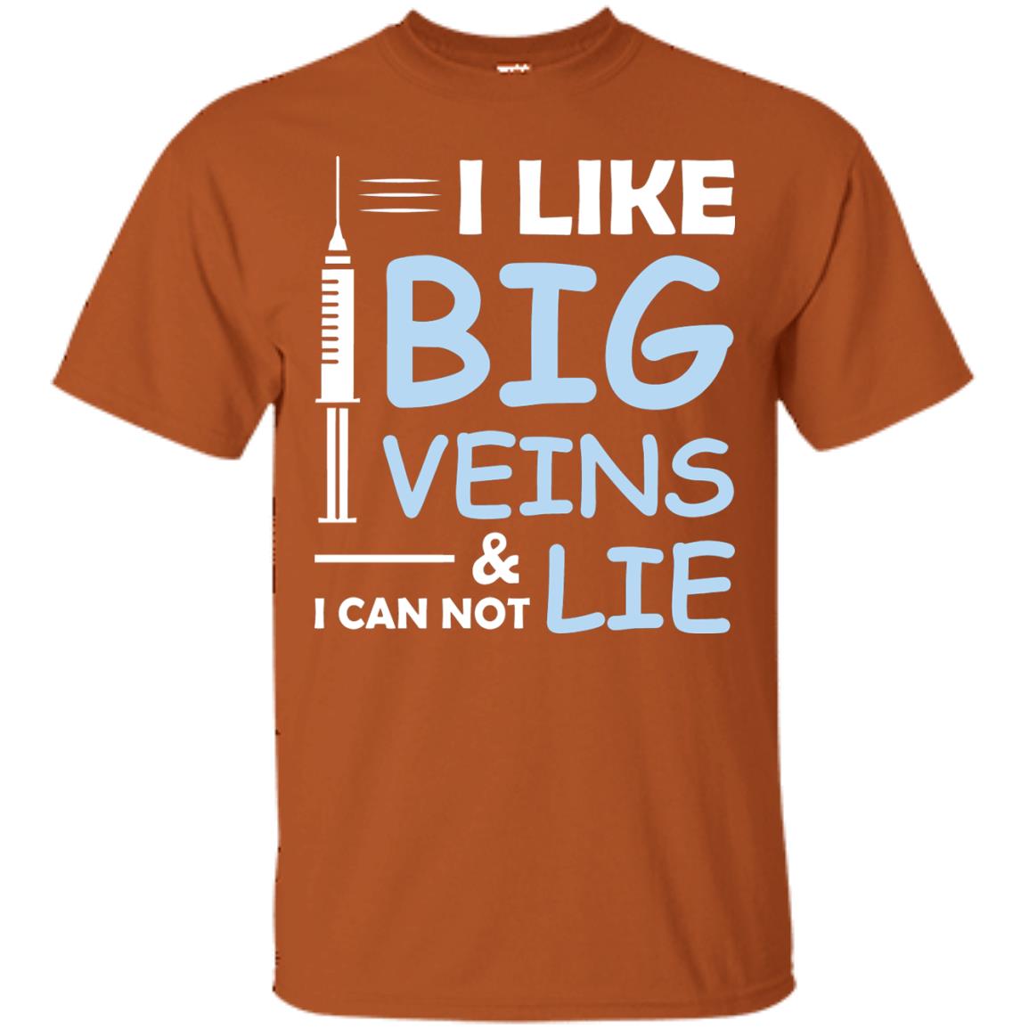 I Like Big Veins And I Can Not Lie Phlebotomist T-shirt Texas Orange