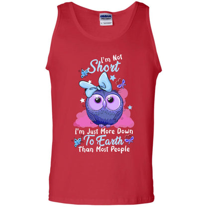 I'm Not Short I'm Just More Down To Earth Than Most People Shirt Red