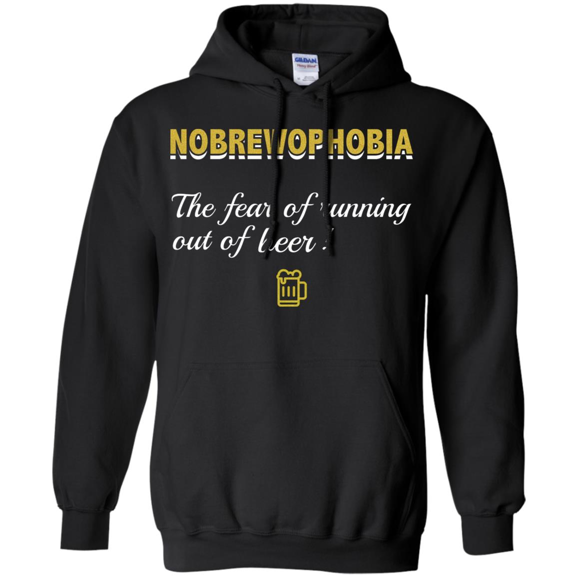 Nobrewophobia The Fear Of Running Out Of Beer Shirt Black
