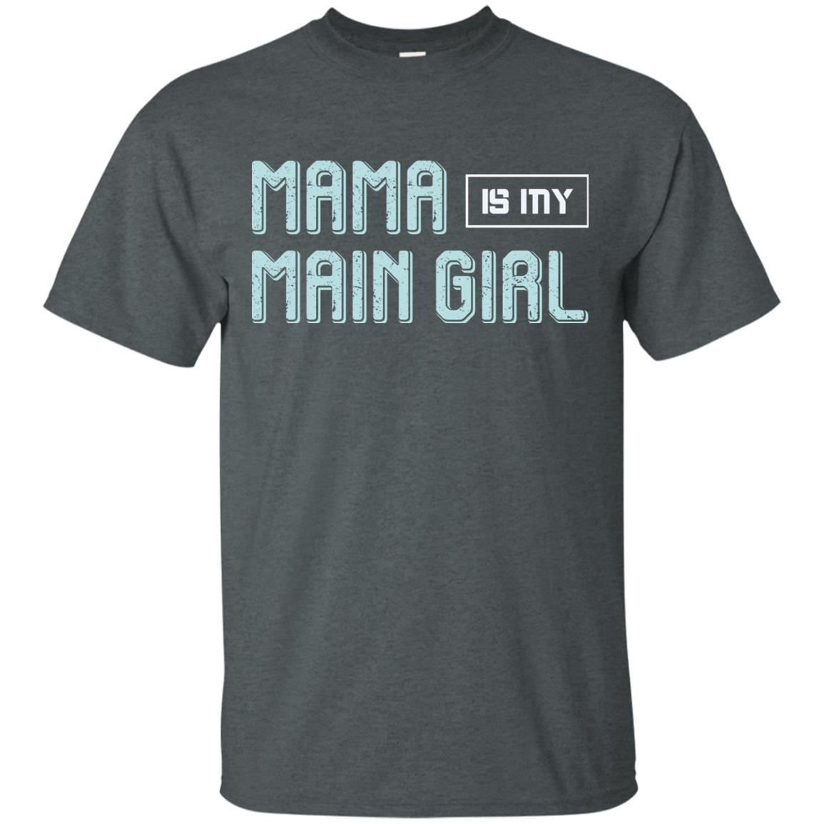 Mama Is My Main Girl Mommy Shirt Dark Heather
