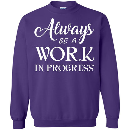 Always Be A Work In Progress Inspirational And Self Improvement Quote Shirts Purple