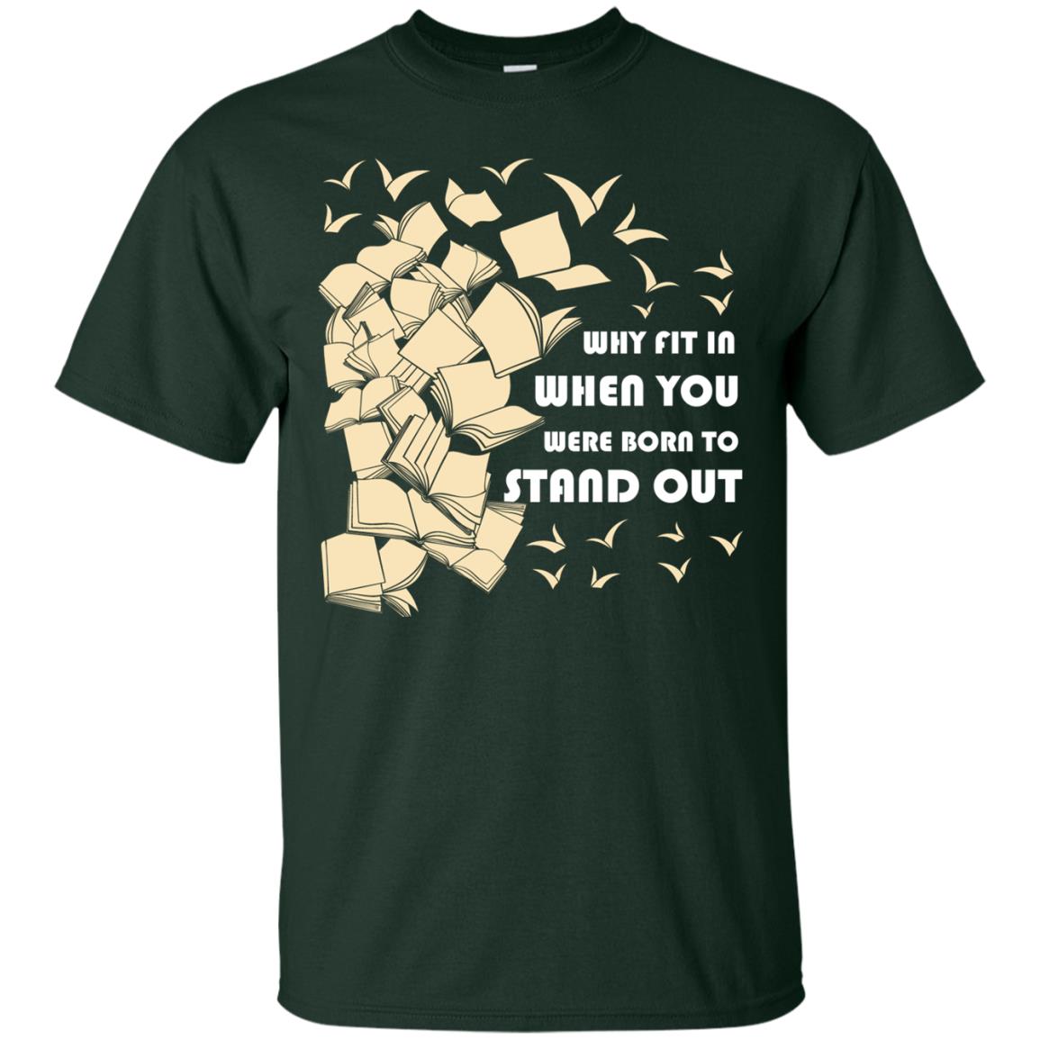 Why Fit In When You Were Born To Stand Out Funny Reader T-shirt Forest