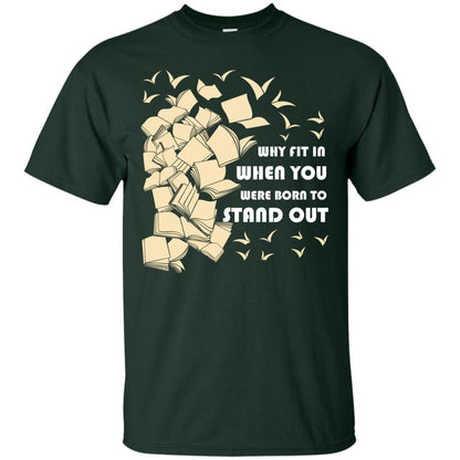 Why Fit In When You Were Born To Stand Out Funny Reader T-shirt Forest