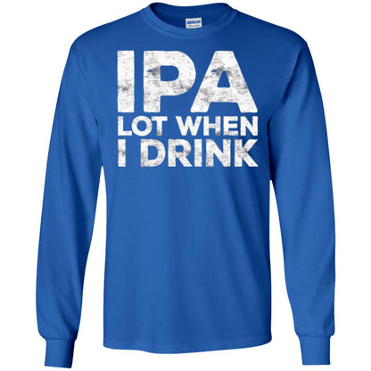 Beer Lover T-shirt Ipa Lot When I Drink Royal
