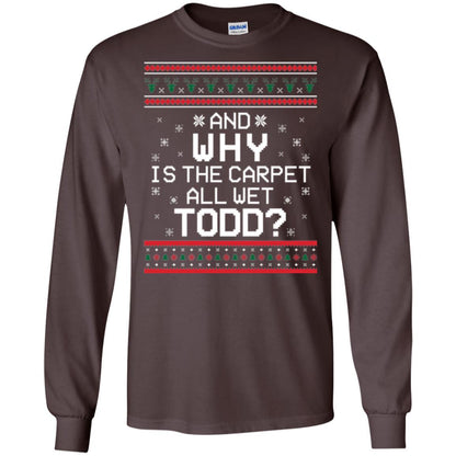 Christmas T-shirt And Why Is The Carpet All Wet Todd Dark Chocolate