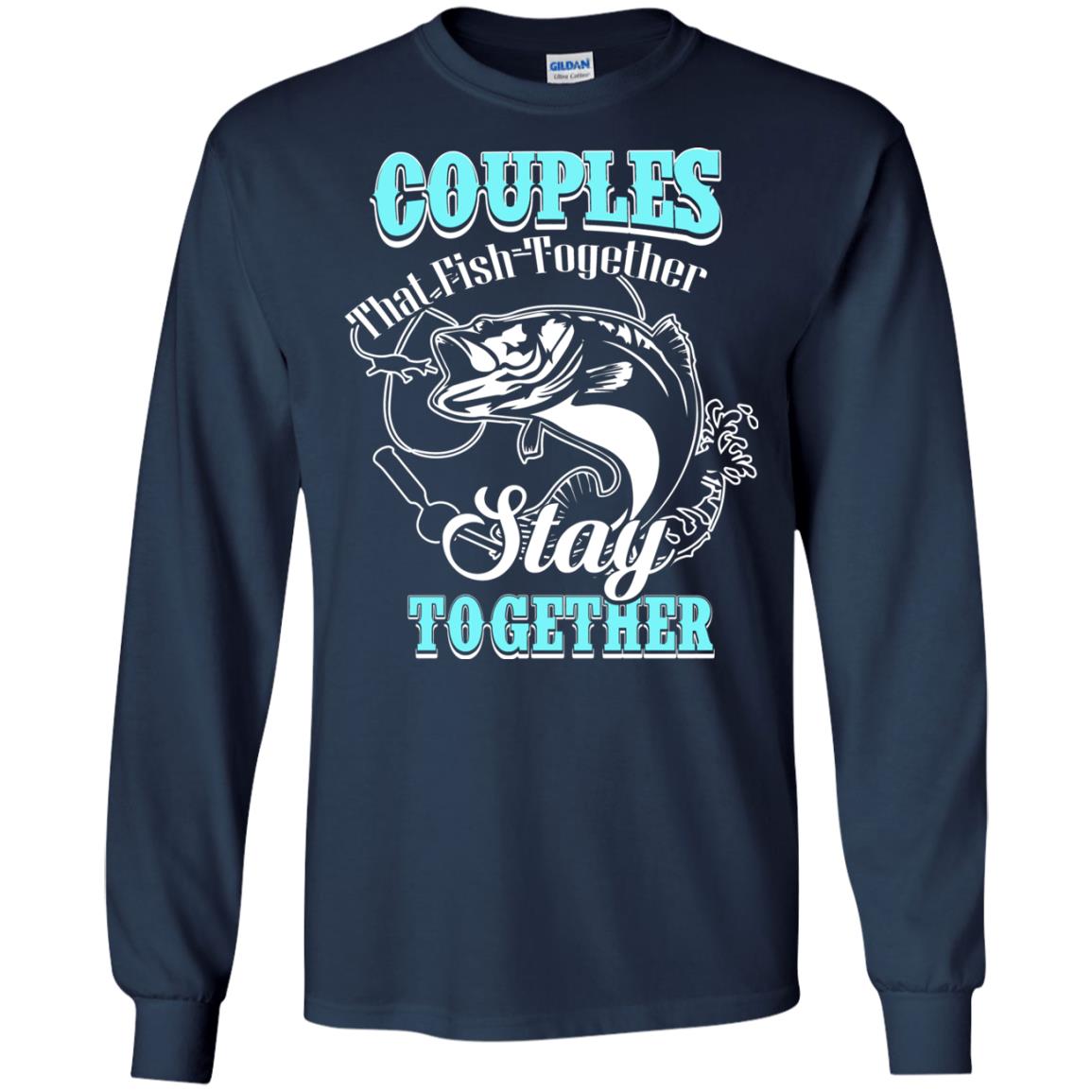 Couples That Fish Together Stay Together Fisherman T-shirt Navy