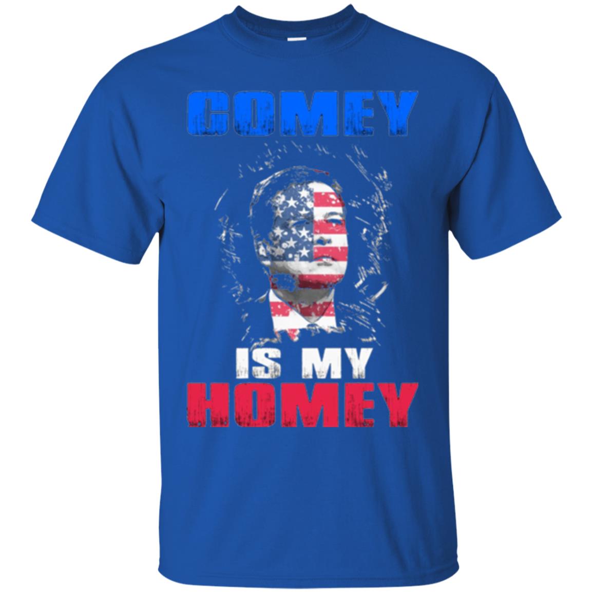 Fbi Director T-shirt Comey Is My Homey T-shirt Royal