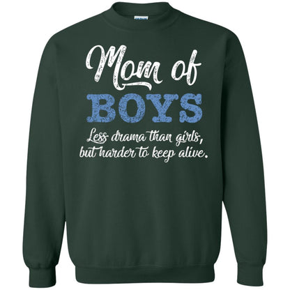 Mom Of Boys Less Drama Than Girls But Harder To Keep Alive Shirt Forest Green