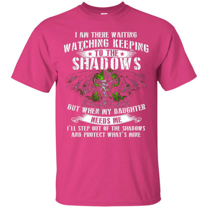 I Am There Waiting Watching Keeping Daddy T-shirt Heliconia