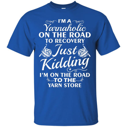 I_m A Yarnaholic On The Road Crochet Yarn T-shirt For Knitting Yarnaholic Royal
