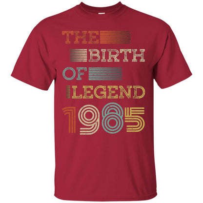 The Birth Of Legend 1985 33th Birthday T-shirt Cardinal