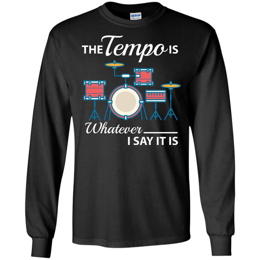 Drummer T-shirt The Tempo Is Whatever I Say It Is Black