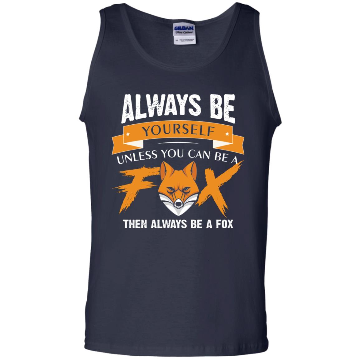 Always Be Yourself Unless You Can Be A Fox Gift Shirt For Fox Lover Navy