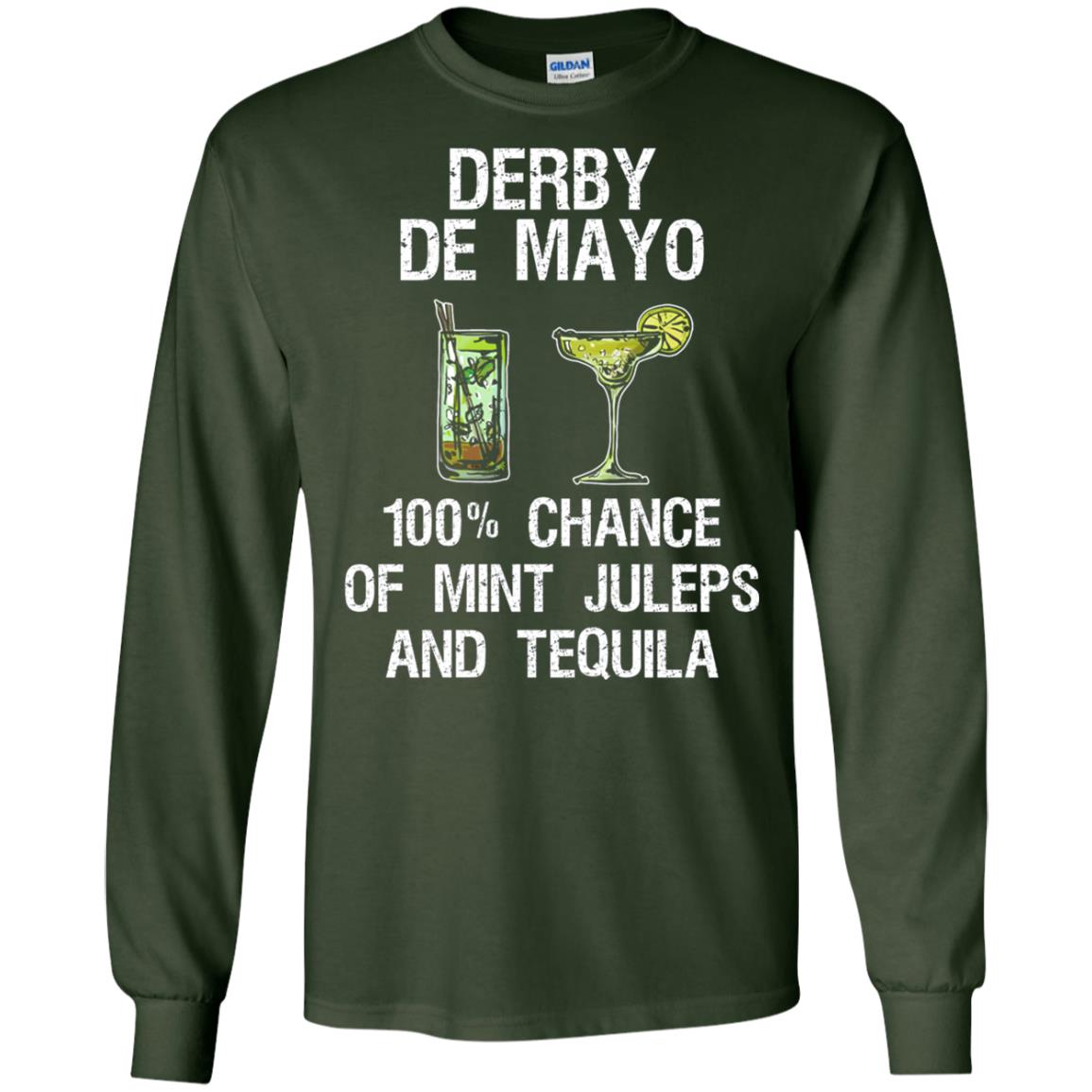 Derby De Mayo T-shirt 100_ Chance Of Mint Juleps And Tequiila Forest Green
