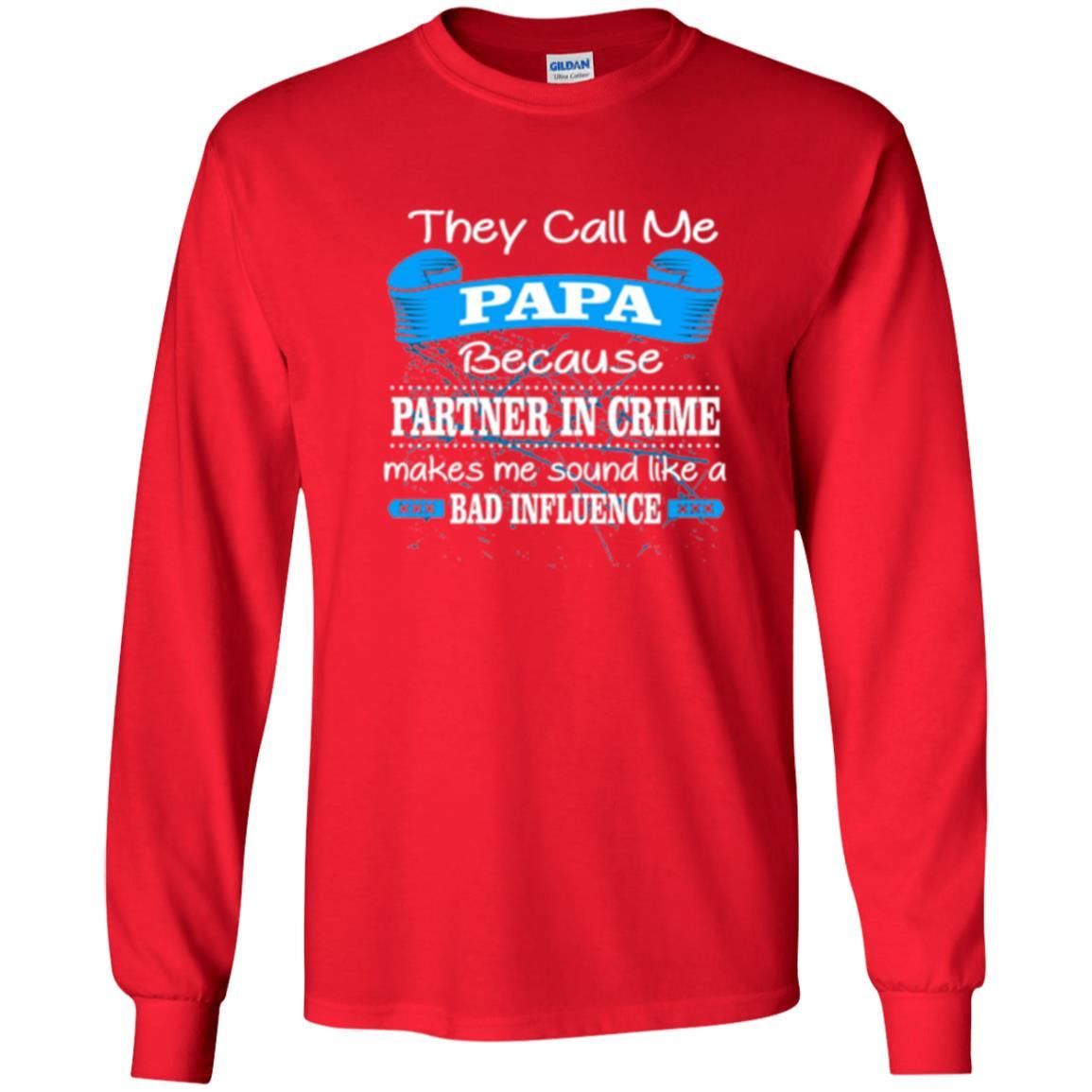 Papa T-shirt Because Partner In Crime Make Bad Influence Red