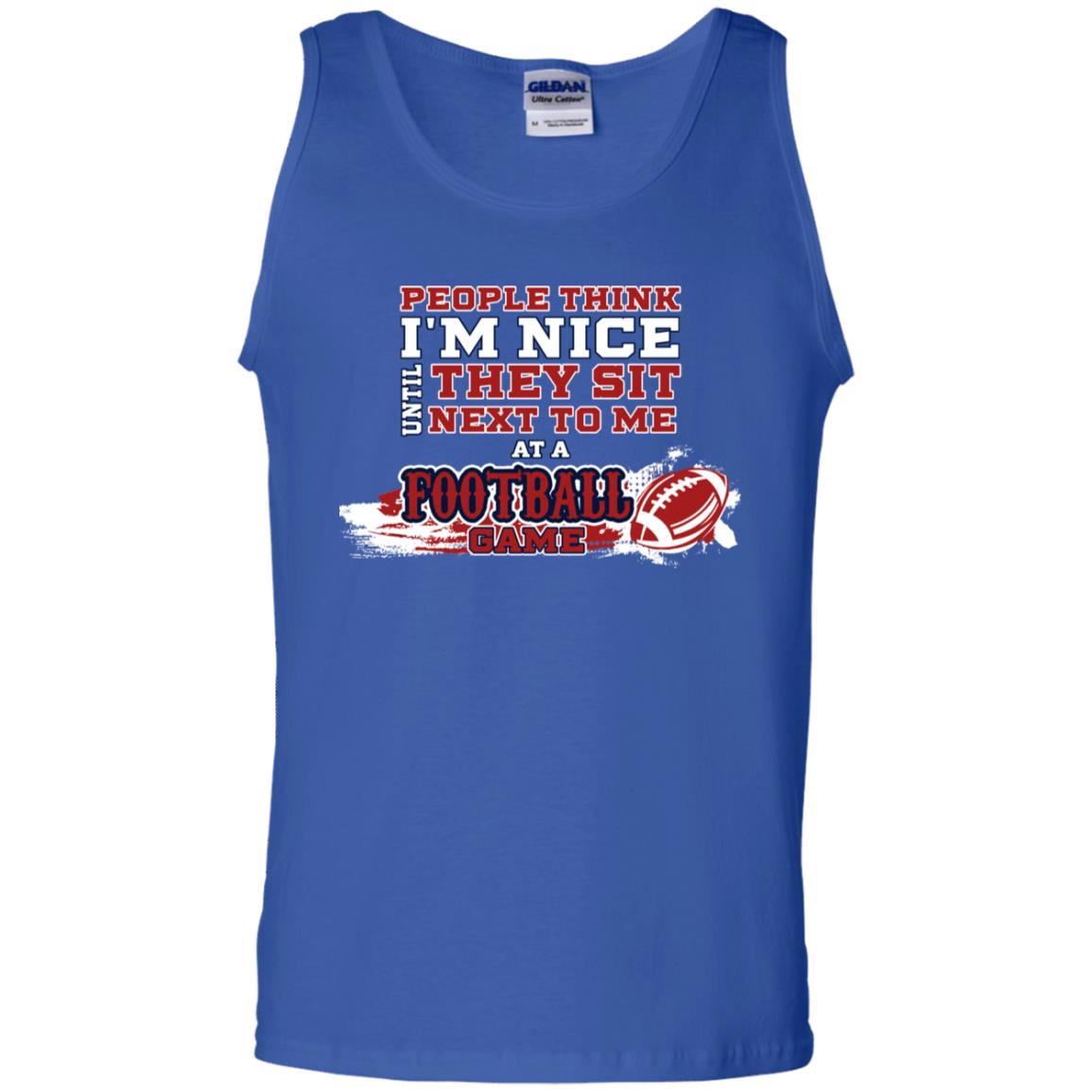 People Think I'm Nice Until They Sit Next To Me At A Football Game Shirt For Mens Or Womens Royal