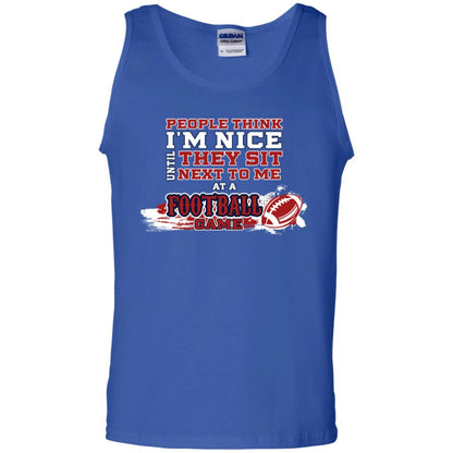 People Think I'm Nice Until They Sit Next To Me At A Football Game Shirt For Mens Or Womens Royal
