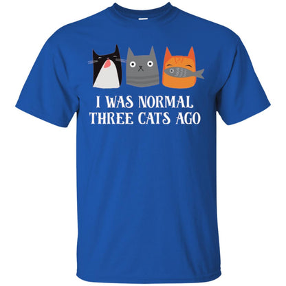 Cat Lovers T-shirt I Was Normal Three Cats Ago Funny Royal