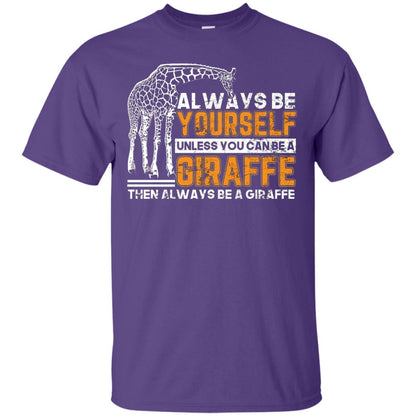 Always Be Yourself Unless You Can Be Giraffe T-shirt Purple