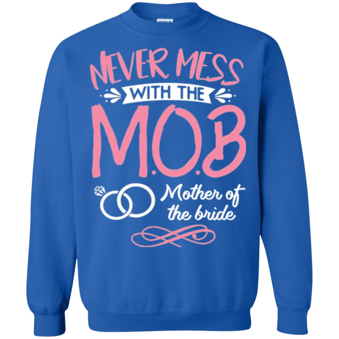Mother Of The Bride Shirt Never Mess With Royal