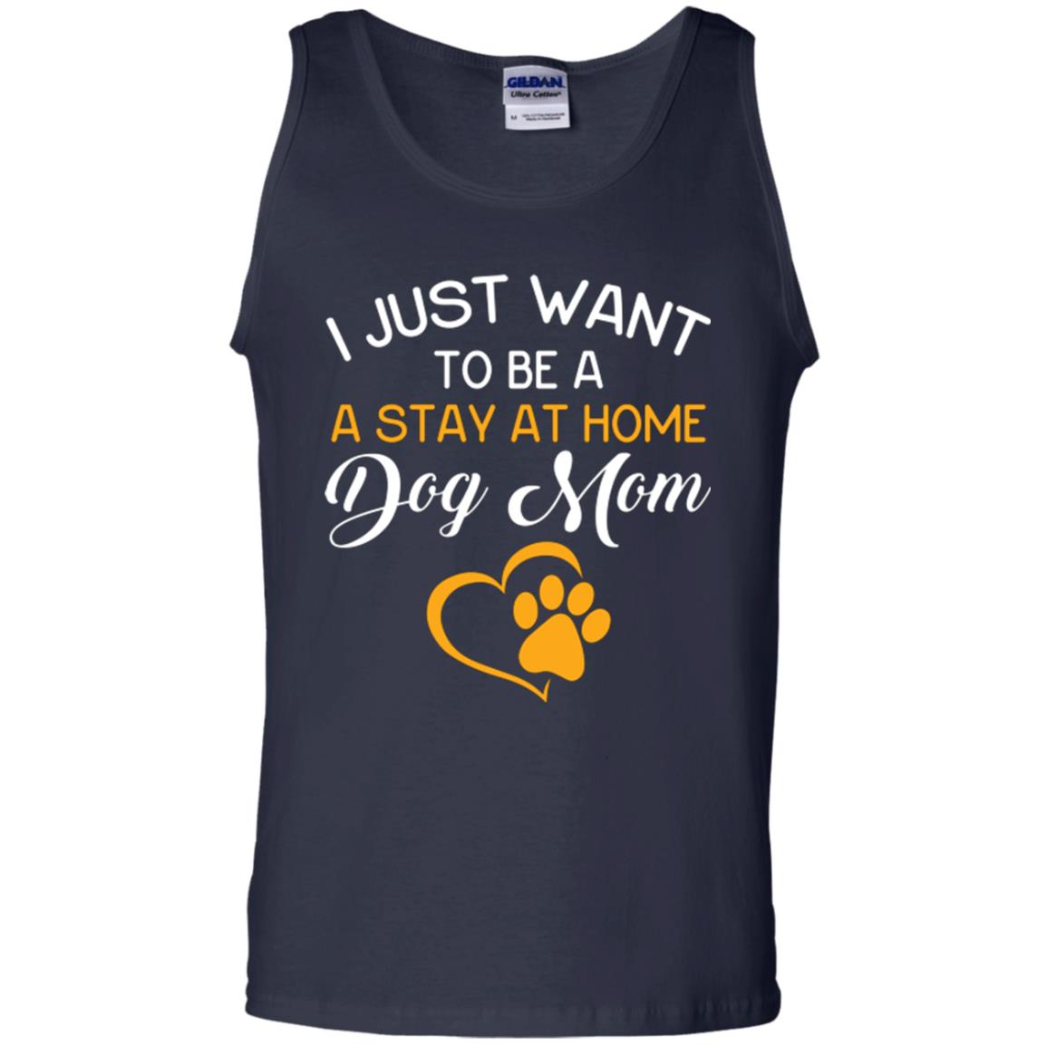 Dog Mom T-shirt I Just Want To Be A Stay At Home Dog Mom Navy