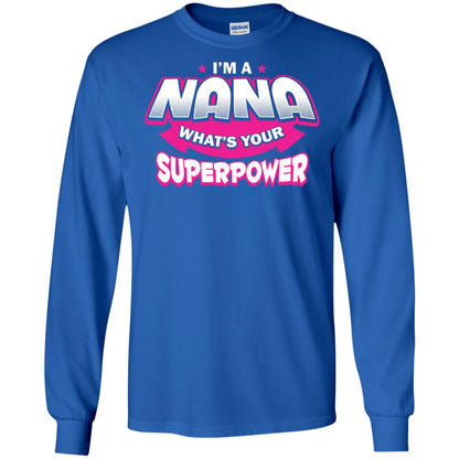 Nana T-shirt I'm A Nana What's Your Superpower Royal