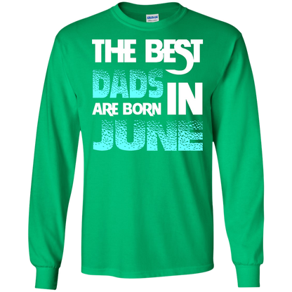 Daddy T-shirt The Best Dads Are Born In June Irish Green