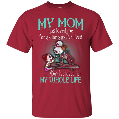 My Mom Has Loved Me As Long As I_ve Lived But I_ve Loved Her My Whole Life Children T-shirt Cardinal
