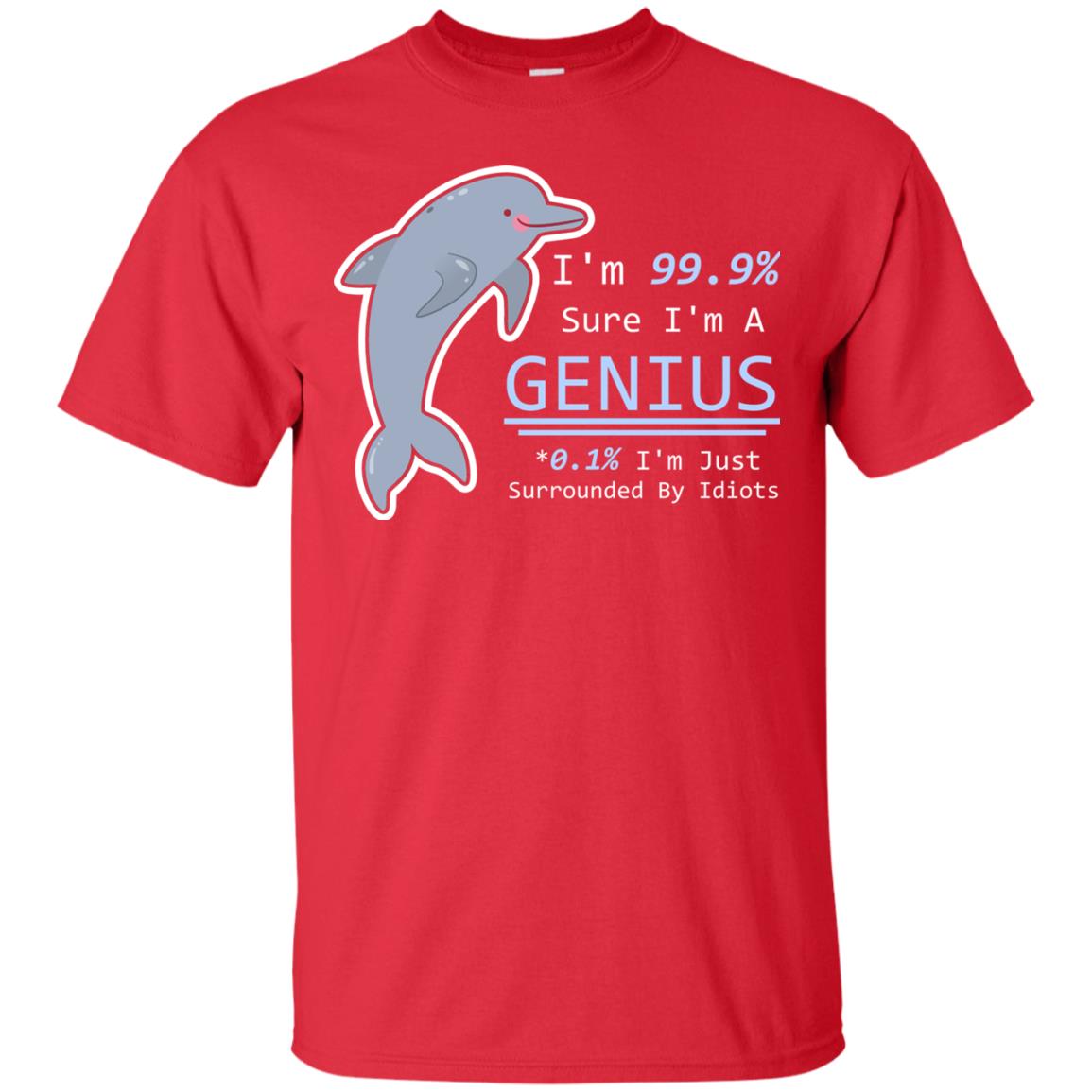 Im 99% Sure Im A Genius Funny Saying T-shirt Red