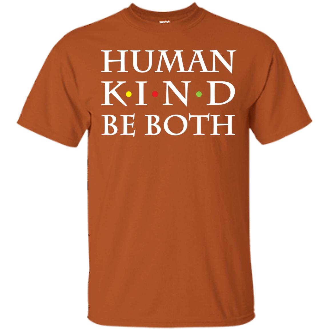 Humand Kind Be Both Shirt Texas Orange