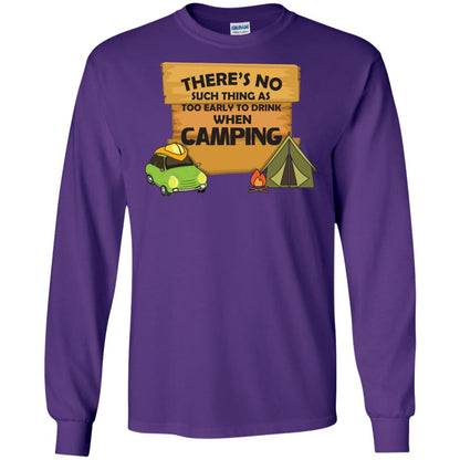 There_s No Such Thing As Too Early To Drink When Camping Camper Shirt Purple