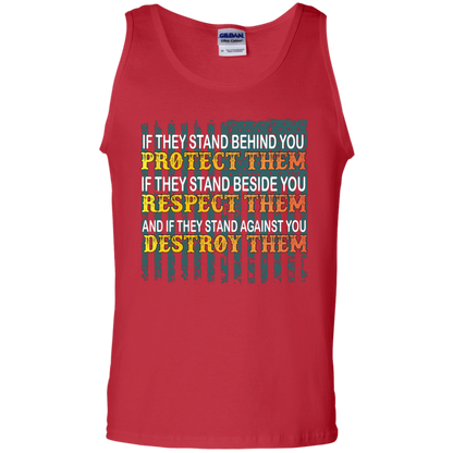 Military T-Shirt If They Stand Behind You Protect Them If They Stand Beside You Respect Them And If They Stand Against You Destroy Them Red
