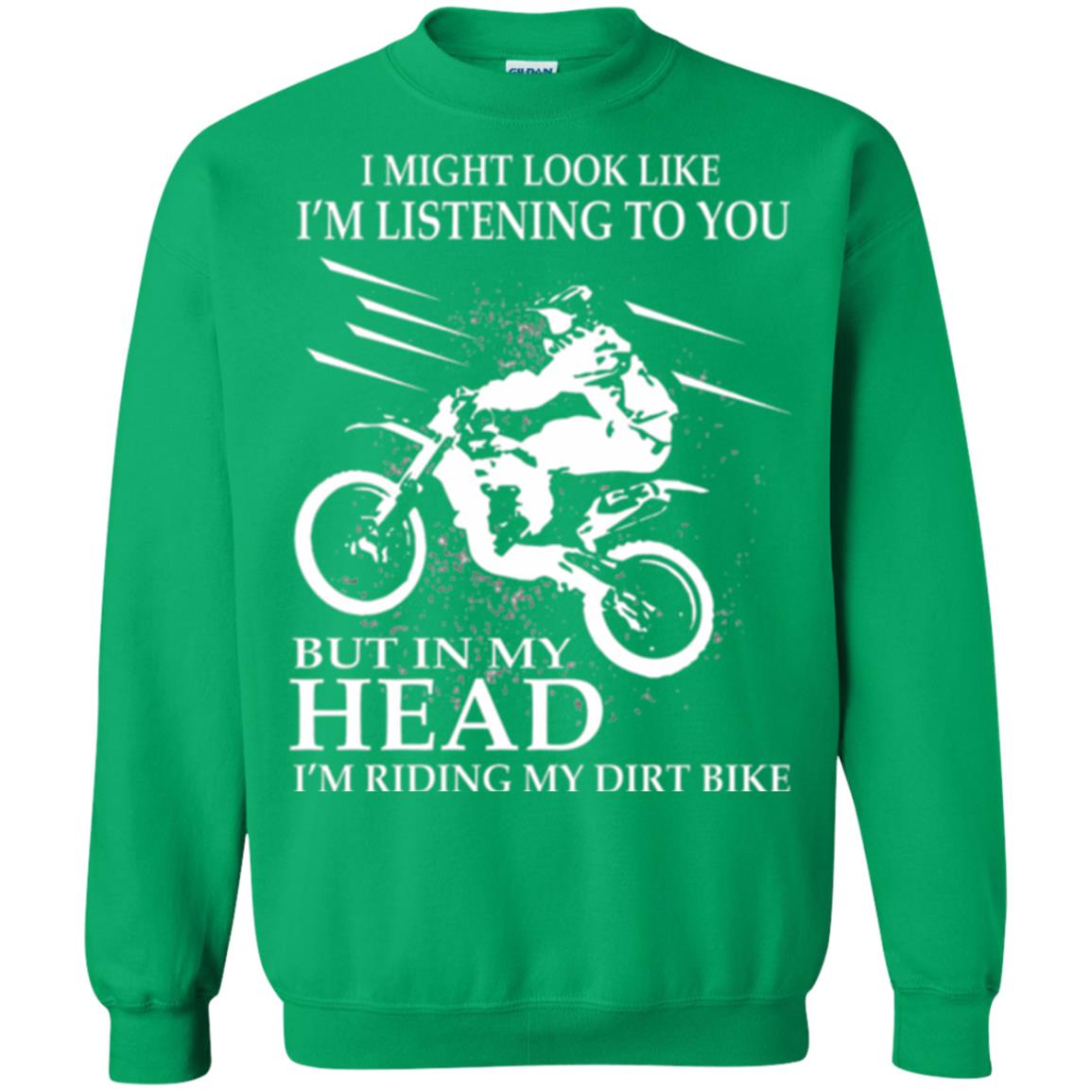 Funny Motocross T-shirt I_m Riding My Dirt Bike Irish Green