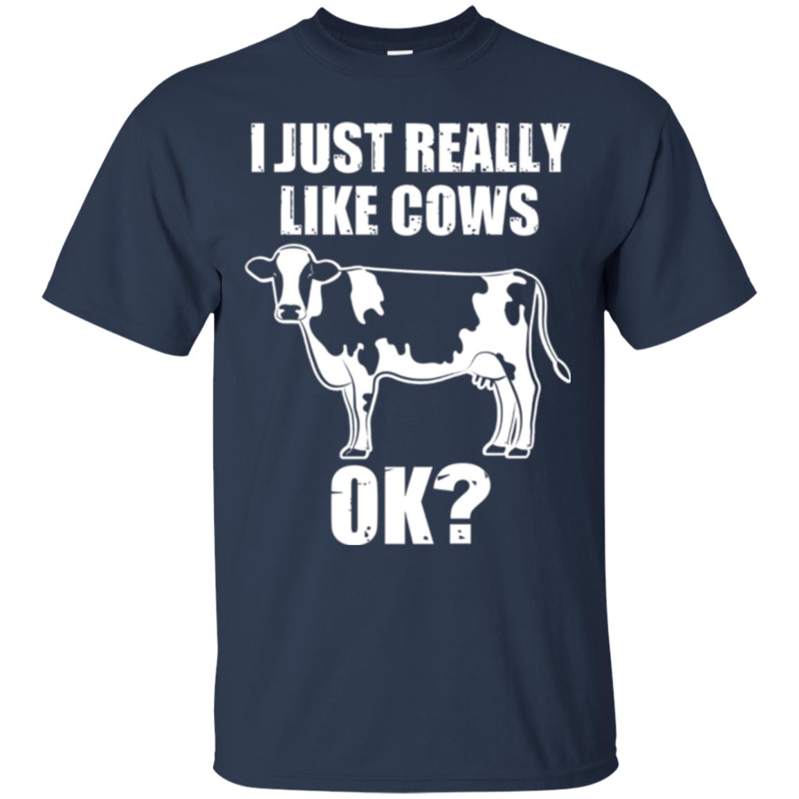Cow Lovers T-shirt I Just Really Like Cows Ok Navy