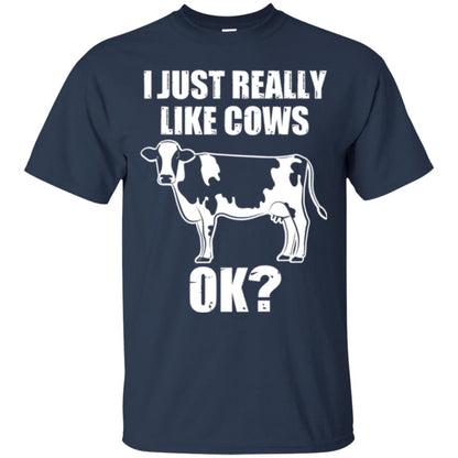 Cow Lovers T-shirt I Just Really Like Cows Ok Navy