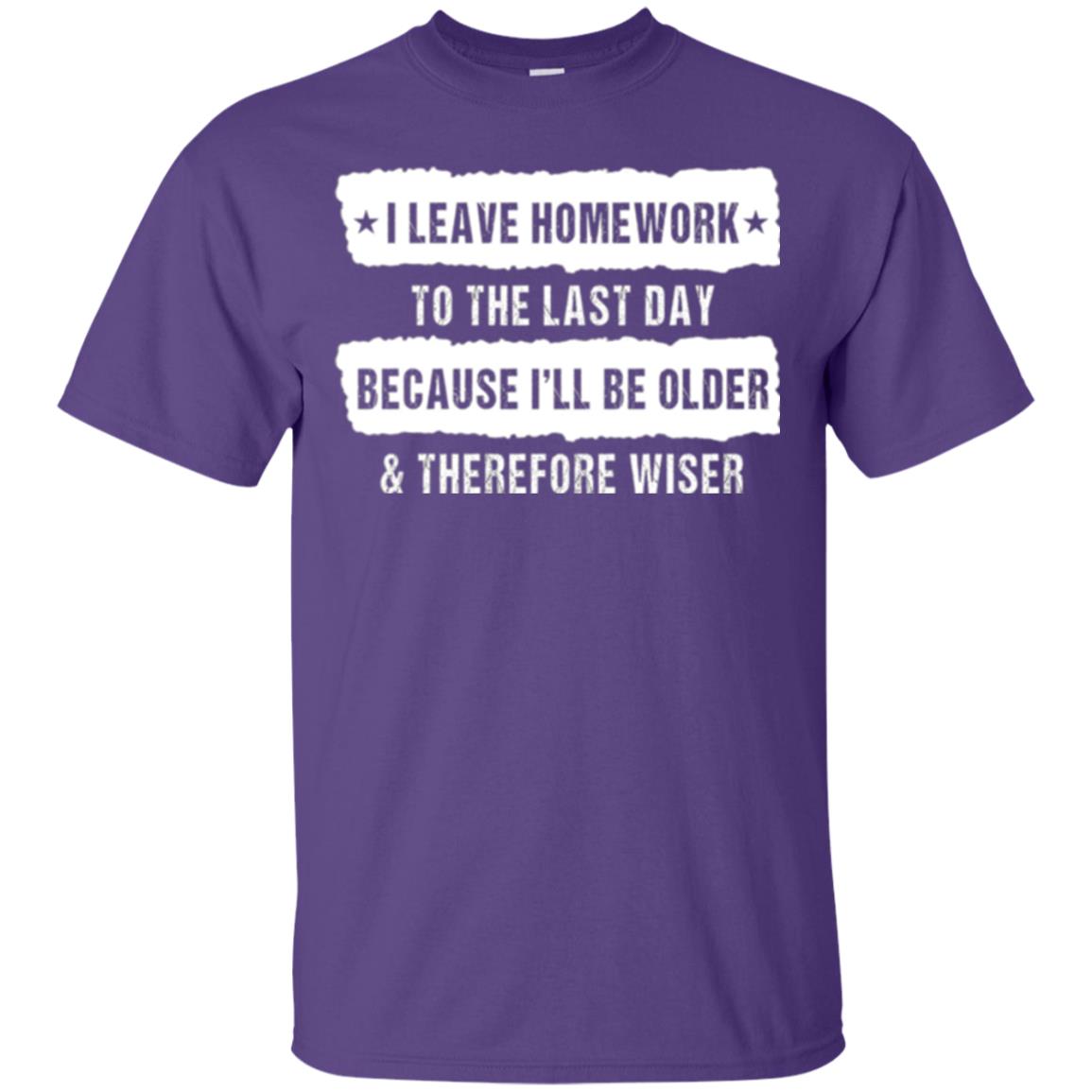 Student T-shirt I Leave Homework To The Last Day Purple