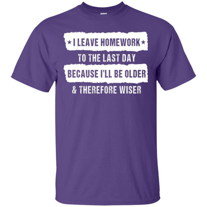 Student T-shirt I Leave Homework To The Last Day Purple