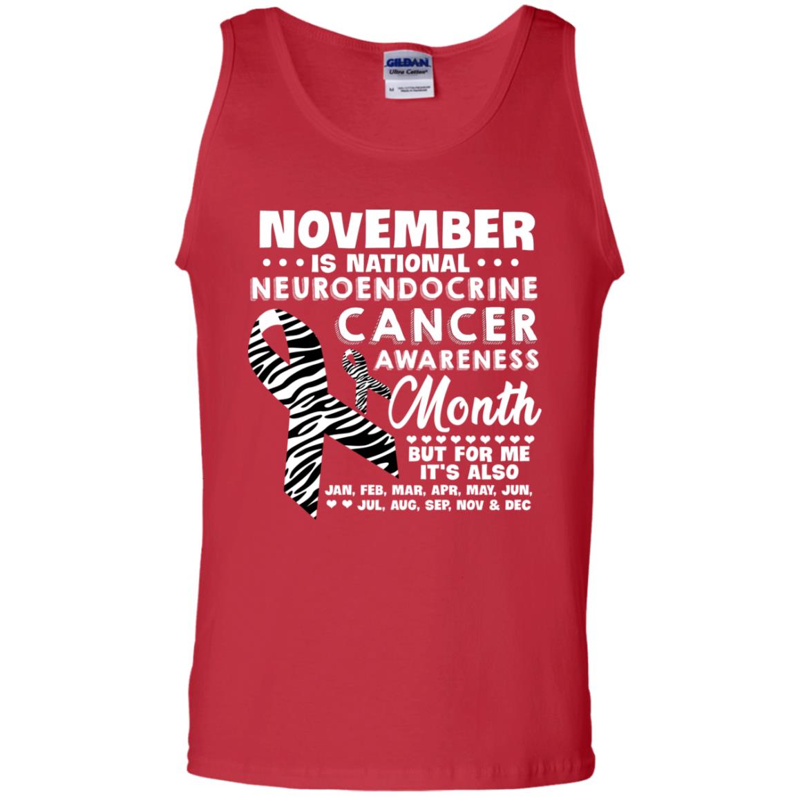 November Is National Neuroendocrine Cancer Awareness Month But For Me It's Also 12 Months Shirt Red