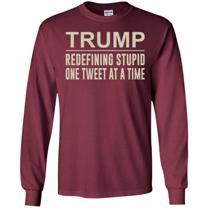 Trump - Redefining Stupid One Tweet At A Time T-shirt Maroon