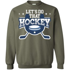 Hockey Lovers T-shirt Let's Do That Hockey