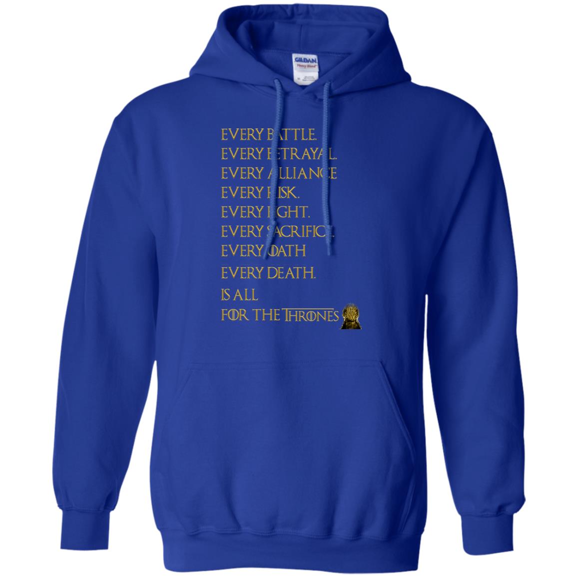 Every Battle Every Betrayal Every Alliance Every Risk Is All For The Thrones Game Of Thrones Shirt Royal