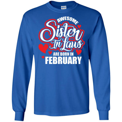 February T-shirt Awesome Sister In Laws Are Born In February Royal