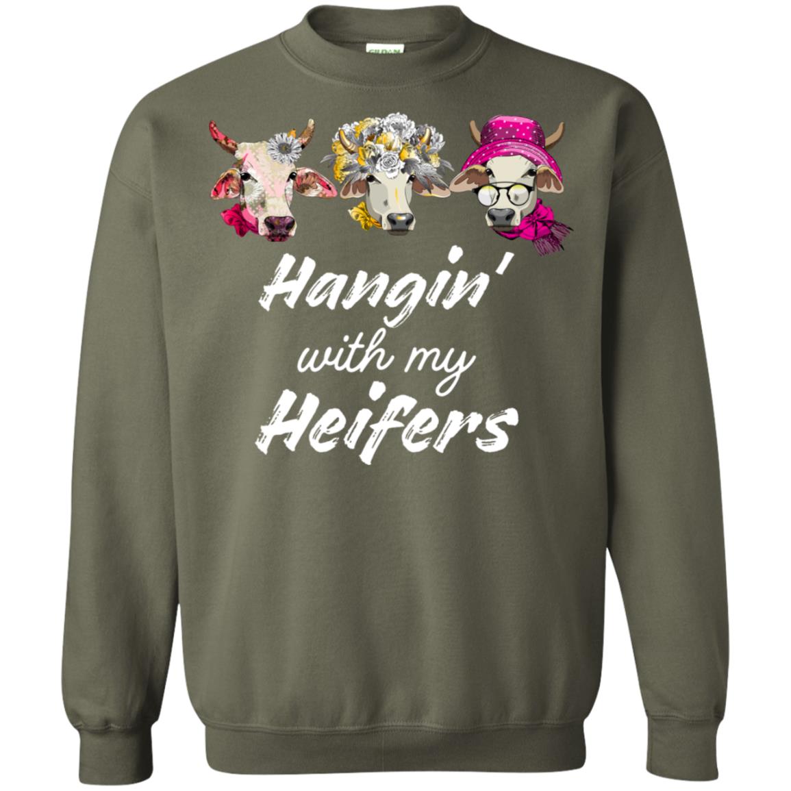 Hangin' With My Heifers Shirt Military Green