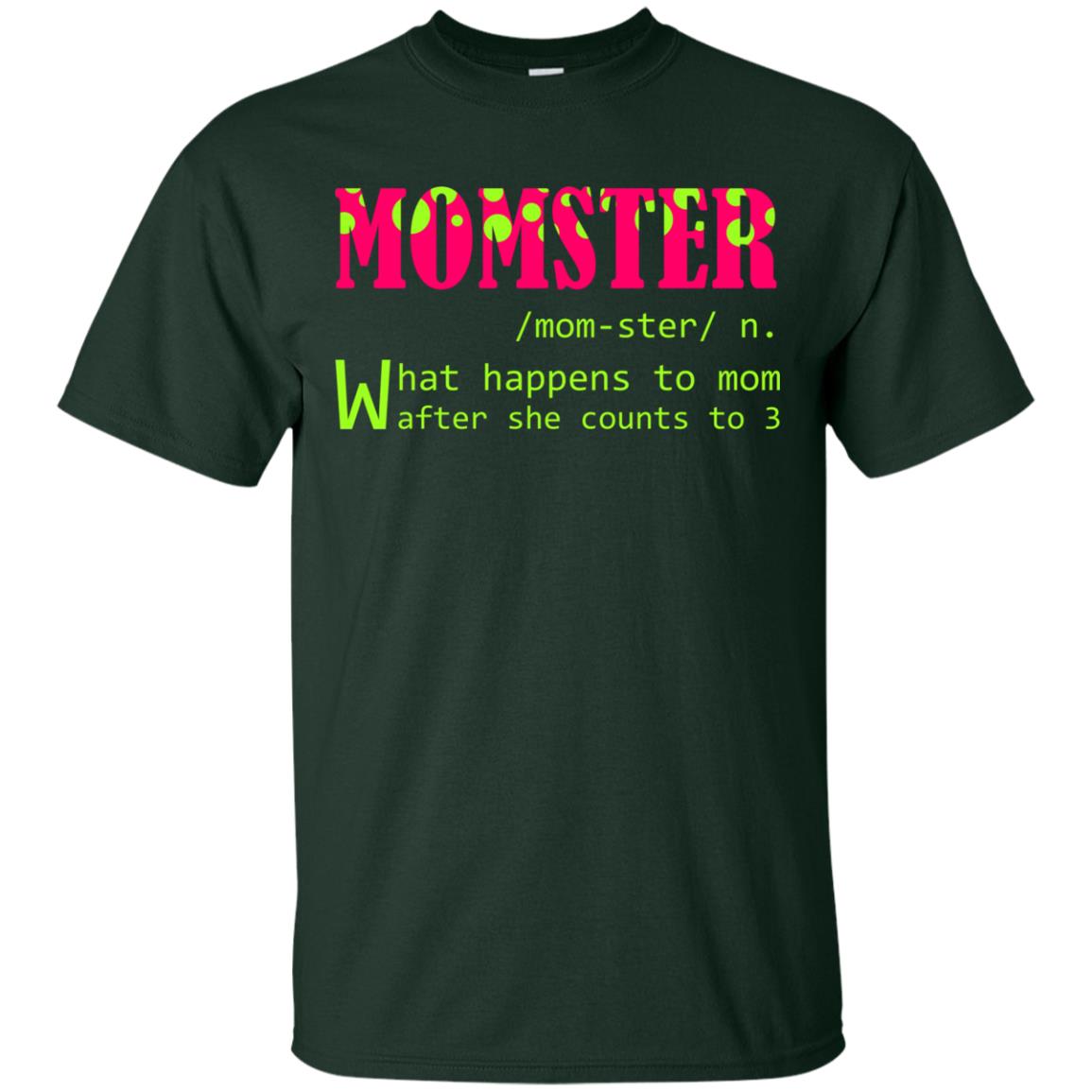 Momster What Happens To Mom After She Counts To 3 Shirt For Mom Forest