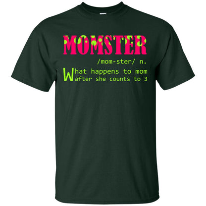 Momster What Happens To Mom After She Counts To 3 Shirt For Mom Forest
